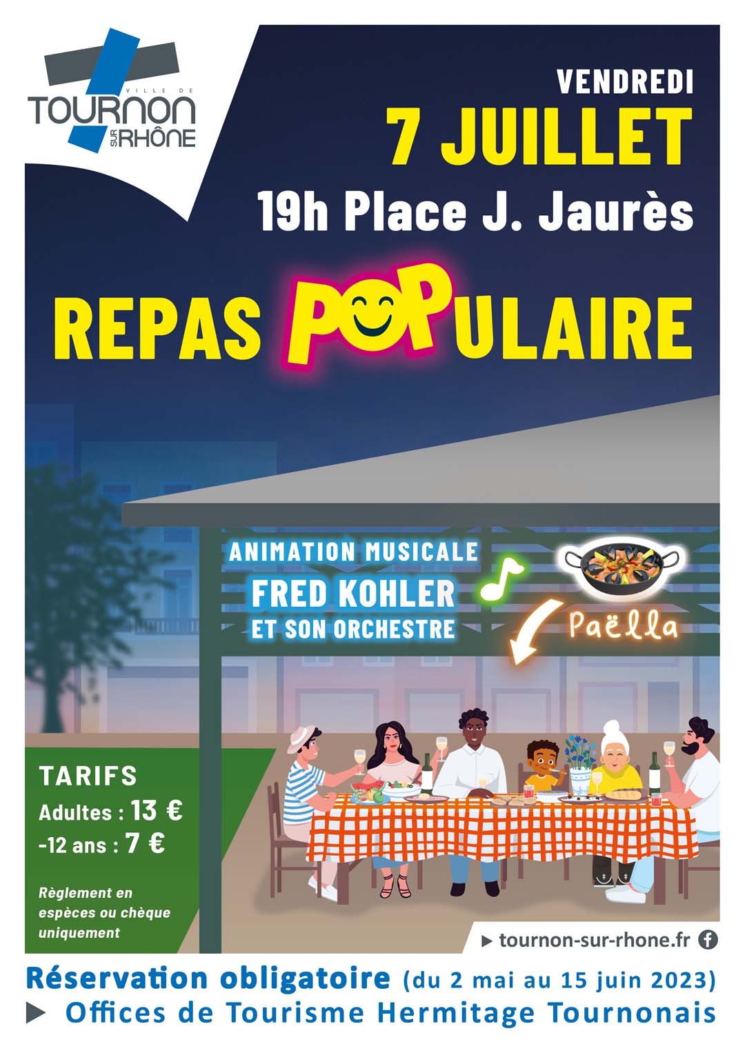 REPAS POPULAIRE. Vendredi 7 juillet 2023 - 19h Place Jean Jaurès. Réservation obligatoire auprès des Offices de Tourismes Hermitage Tournonais. 
